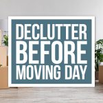 Tips for Decluttering Before a Move: How to Simplify Your Move