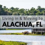 Top Reasons to Move to Alachua, FL: A Hidden Gem in Florida